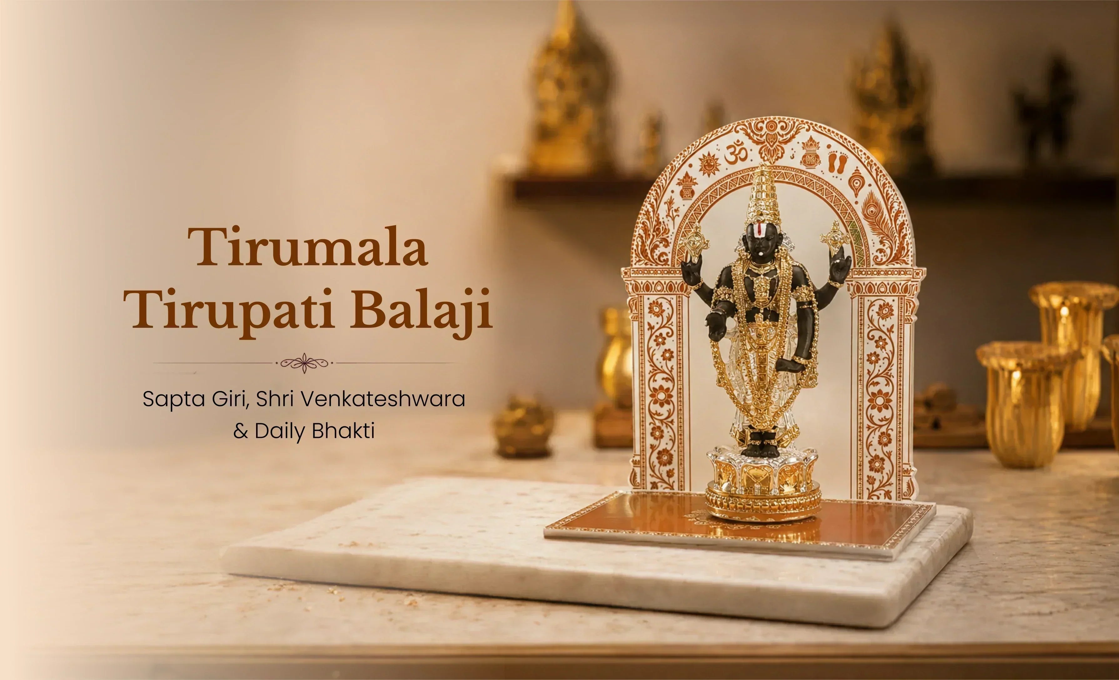 Tirumala Tirupati Balaji: Sapta Giri, Shri Venkateshwara & Daily Bhakti